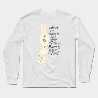 Life is too short! Long Sleeve T-Shirt